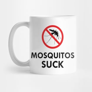 Mosquitos Suck Mug